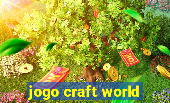 jogo craft world